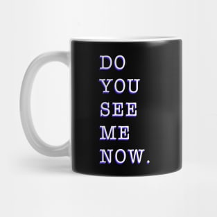 Do you see me now Mug